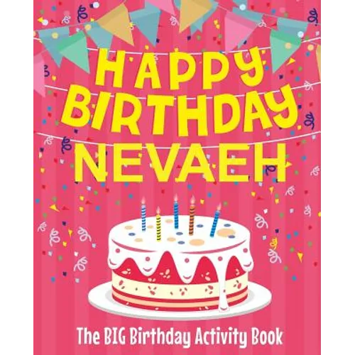 Happy Birthday Nevaeh - The Big Birthday Activity Book: (Personalized Children's Activity Book) - Paperback