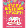 Happy Birthday Nevaeh - The Big Birthday Activity Book: (Personalized Children's Activity Book) - Paperback
