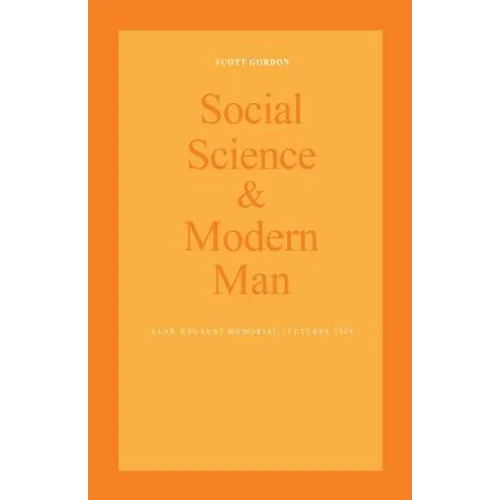 Social Science and Modern Man: Alan B. Plaunt Memorial Lectures 1969 - Paperback