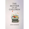The Mother of My Children - Hardcover