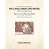 Preaching Sermons that Matter: A Preaching Workbook Based on the Dialectical Model As Taught by Samuel Dewitt Proctor - Paperback