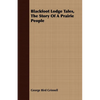 Blackfoot Lodge Tales, the Story of a Prairie People - Paperback