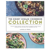 Kidney Disease Cookbook Collection: The Best Kidney-Friendly Recipes From The Essential Kidney Disease Cookbook & The Kidney Diet Cookbook For Two - Paperback