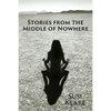 Stories From the Middle of Nowhere - Paperback