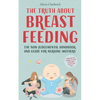 The Truth About Breastfeeding - Paperback