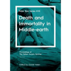 Death and Immortality in Middle-earth: Peter Roe Series XVII - Paperback