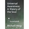 Universal Awareness: A Theory of the Soul: Second Edition - Paperback