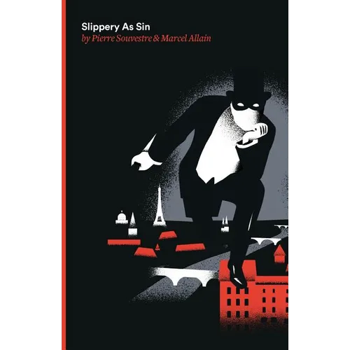 Slippery As Sin: Being the Seventh of the Series of Fantomas Detective Tales - Paperback