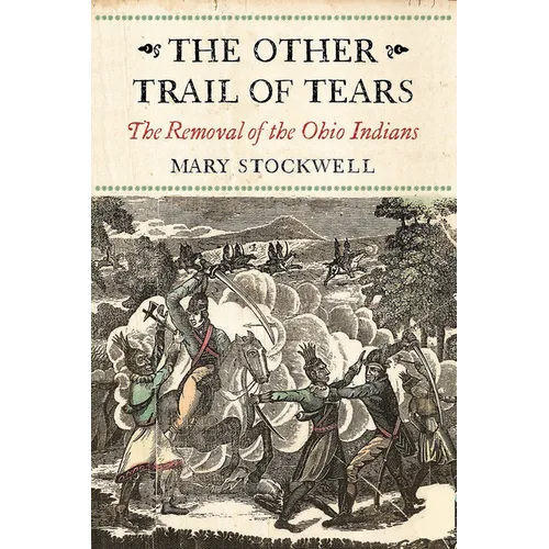 The Other Trail of Tears: The Removal of the Ohio Indians - Paperback