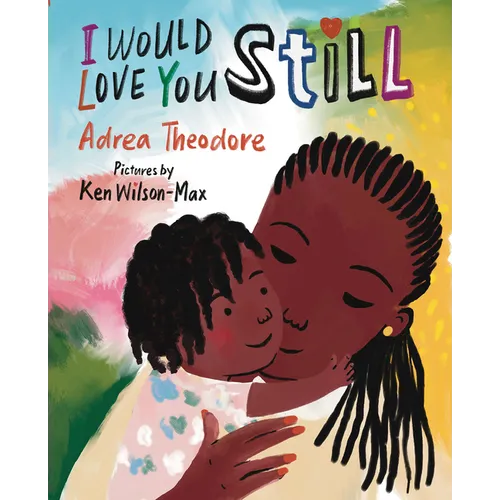 I Would Love You Still - Hardcover