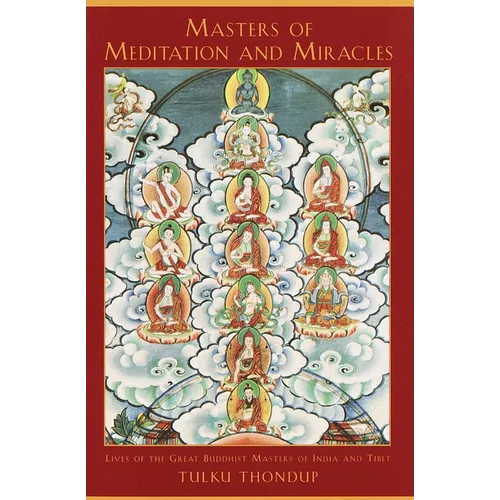 Masters of Meditation and Miracles: Lives of the Great Buddhist Masters of India and Tibet - Paperback