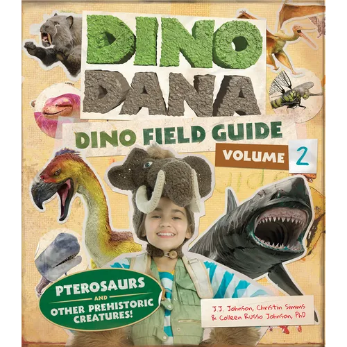 Dino Dana: Dino Field Guide: Pterosaurs and Other Prehistoric Creatures! (Dinosaurs for Kids, Science Book for Kids, Fossils, Prehistoric) - Hardcover