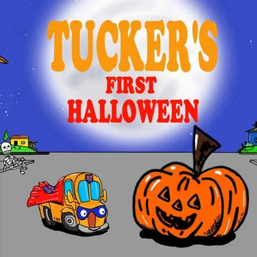 Tucker's First Halloween: Halloween Books for Kids - Fun Truck Books for Boys - Paperback
