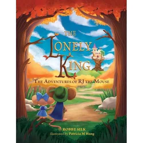 The Lonely King: The Adventures of RJ the Mouse - Paperback