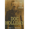Doc Holliday: The Life and Legend - Paperback
