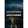 The Unanswered Wonders of The Universe: The Unfathomed Mysteries From Outside and Within the Universe - Paperback