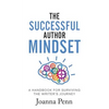 The Successful Author Mindset: A Handbook for Surviving the Writer's Journey - Hardcover