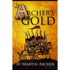The Archers Gold: Medieval Military fiction: A Novel about Wars, Knights, Pirates, and Crusaders in The Years of the Feudal Middle ages - Paperback