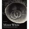 Minor White: Manifestations of the Spirit - Hardcover