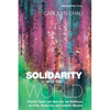 Solidarity with the World: Charles Taylor and Hans Urs Von Balthasar on Faith, Modernity, and Catholic Mission - Paperback