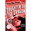 Daughter of the Dragon: Anna May Wong's Rendezvous with American History - Hardcover