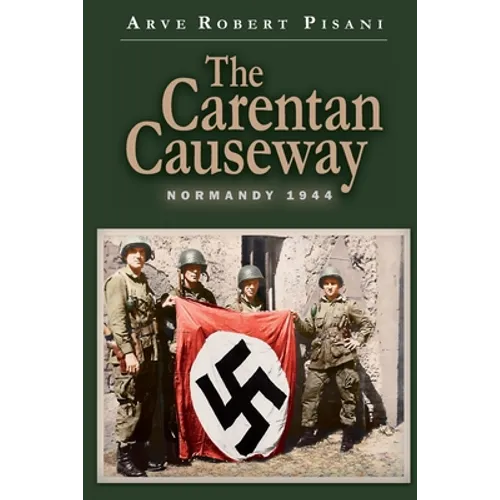The Carentan Causeway: Normandy 1944 - Paperback