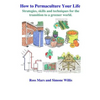 How to Permaculture Your Life: Strategies, skills and techniques for the transition to a greener world - Paperback