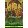 Universalism: The Prevailing Doctrine of the Christian Church During its First Five Hundred Years, With Authorities and Extracts (Hardcover) - Hardcover