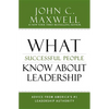 What Successful People Know about Leadership: Advice from America's #1 Leadership Authority - Hardcover