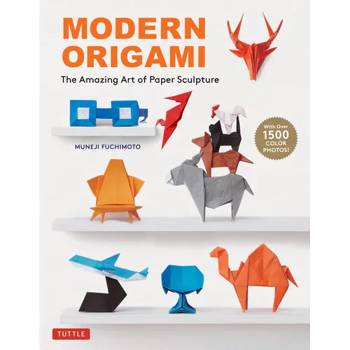 Modern Origami: The Amazing Art of Paper Sculpture (34 Original Projects) - Paperback