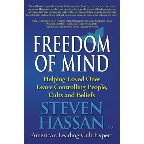 Freedom of Mind: Helping Loved Ones Leave Controlling People, Cults, and Beliefs - Paperback