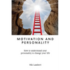 Motivation and Personality: How to understand your personality to change your life - Paperback