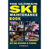The Ultimate Ski Maintenance Book: DIY Ski Waxing, Edging and Tuning - Paperback