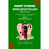 Short Stories in English/Italian - Parallel Text: Unlock Ignite & Transform Your Language Skills with Contemporary Romance - Paperback