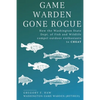 Game Warden Gone Rogue - Paperback