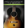 First 50 Songs by the Beatles You Should Play on Guitar: A Songbook with Accessible, Must-Know Favorites - Paperback