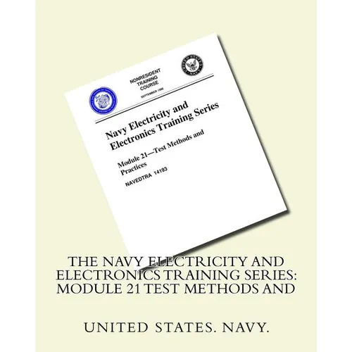 The Navy Electricity and Electronics Training Series: Module 21 Test Methods And - Paperback