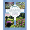 Beauty in Abundance: Designs and Projects for Beautiful, Resilient Food Gardens, Farms, Home Landscapes, and Permaculture - Paperback