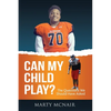 Can My Child Play?: The Questions We Should Have Asked - Paperback