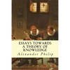 Essays Towards a Theory of Knowledge - Paperback
