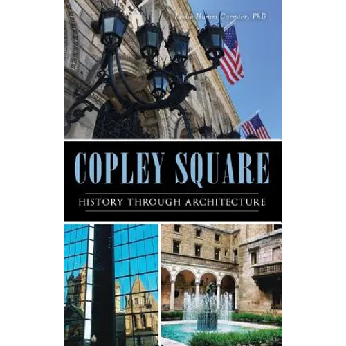 Copley Square: History Through Architecture - Hardcover