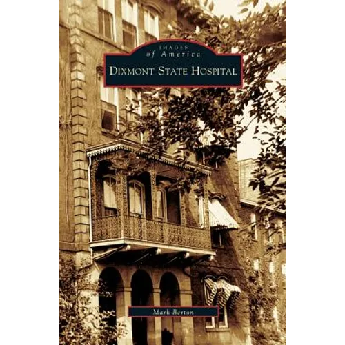 Dixmont State Hospital - Hardcover