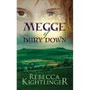 Megge of Bury Down: Book One of the Bury Down Chronicles - Paperback
