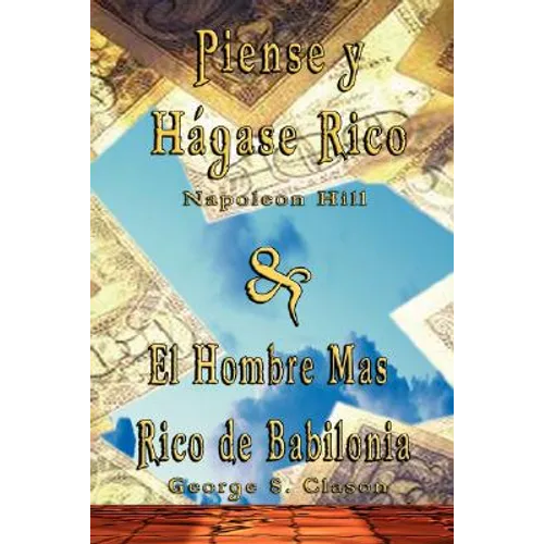 Piense y Hagase Rico by Napoleon Hill & El Hombre Mas Rico de Babilonia by George S. Clason - Hardcover
