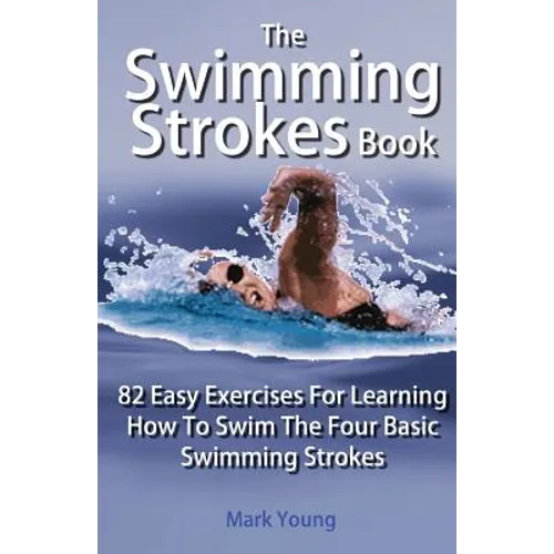 The Swimming Strokes Book - Paperback