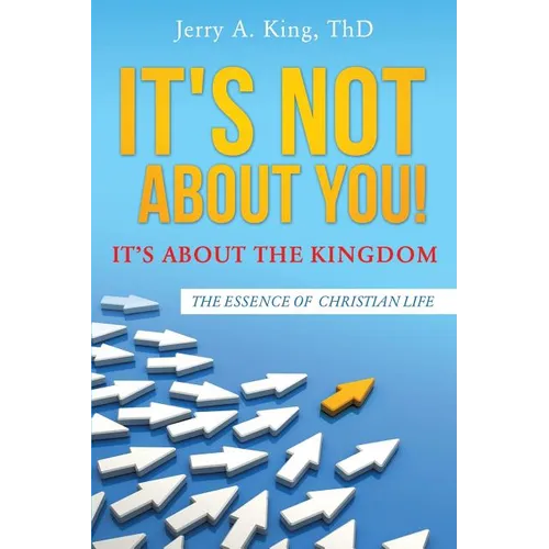 It's Not about You! It's about the Kingdom - Paperback