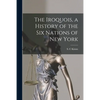 The Iroquois, a History of the Six Nations of New York - Paperback