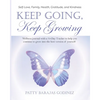 Keep Going, Keep Growing: A wellness journal with a 70-day tracker to help you continue to grow into the best version of yourself - Paperback