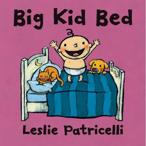 Big Kid Bed: (A Milestone Bedtime Story about the Crib-To-Bed Transition for Babies and Toddlers) - Board Book
