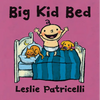 Big Kid Bed: (A Milestone Bedtime Story about the Crib-To-Bed Transition for Babies and Toddlers) - Board Book